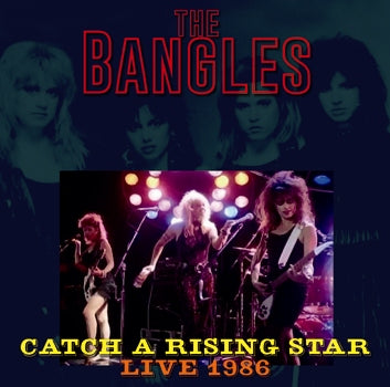THE BANGLES / CATCH A RISING STAR: LIVE 1986 Soundboard (1CDR)