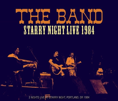 THE BAND / STARRY NIGHT LIVE 1984 Soundboard (3CDR)