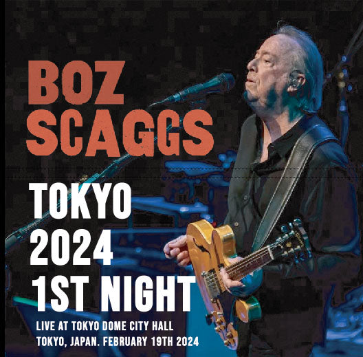 BOZ SCAGGS / TOKYO 2024 1ST NIGHT (2CDR)