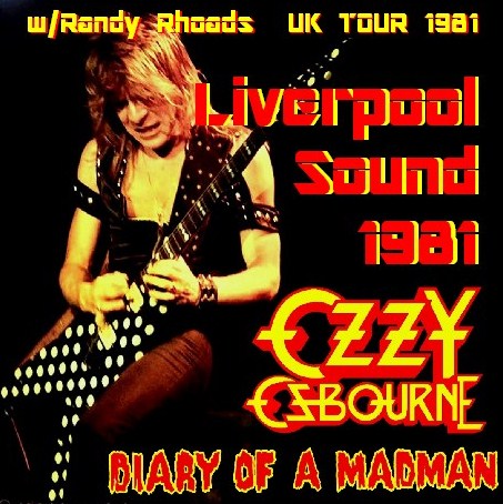 Ozzy Osbourne with Randy Rhoads / DIARY OF A MADMAN UK TOUR 1981 Royal Court, Liverpool  (1CDR)