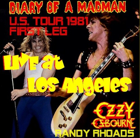 Ozzy Osbourne with Randy Rhoads / DIARY OF A MADMAN U.S. TOUR 1981 FIRST LEG Sports Arena, Los Angeles USA (1CDR)
