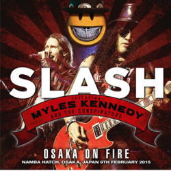 SLASH Feat. MYLES KENNEDY & THE CONSPIRATORS / OSAKA ON FIRE (2CD+1DVDR)