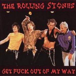 THE ROLLING STONES / GET FUCK OUT OF MY WAY VGP-221 (2CD)