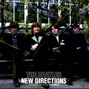 THE BEATLES / NEW DIRECTIONS DIGITAL REVISIONS 2 2CD