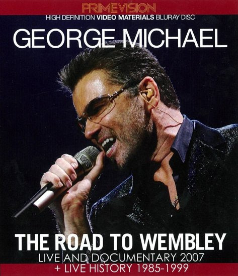 GEORGE MICHAEL / THE ROAD TO WEMBLEY LIVE AND DOCUMENTARY 2007 + LIVE HISTORY 1985 - 1999 (1BDR)