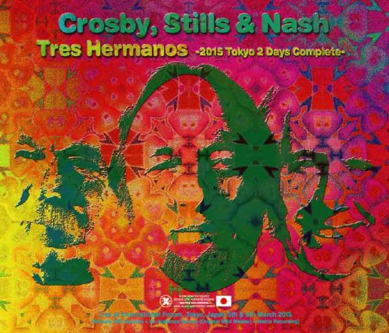 CROSBY, STILLS & NASH / TRES HERMANOS 2015 Tokyo 2 Days Complete (4CD)