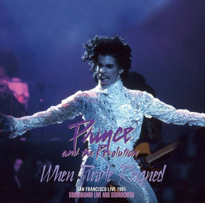 PRINCE and the Revolution / WHEN PURPLE REIGNED : SAN FRANCISCO LIVE 1985 SOUNDBOARD LIVE AND SOUNDCHECK (2CD)