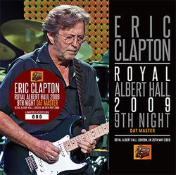 ERIC CLAPTON / ROYAL ALBERT HALL 2009 9TH NIGHT: DAT MASTER (2CD