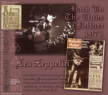 Load image into Gallery viewer, LED ZEPPELIN / BACK TO THE CLUBS BELFAST 1971 【2CD】
