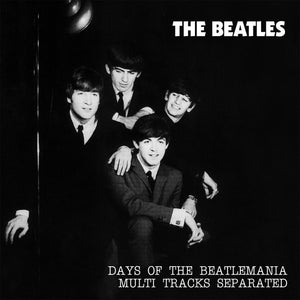 THE BEATLES / DAYS OF THE BEATLEMANIA MULTI TRACKS SEPARATED 【2CD】
