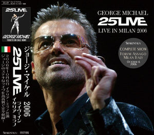 GEORGE MICHAEL / 25 LIVE IN MILAN 2006 【2CD】