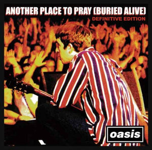 OASIS / ANOTHER PLACE TO PRAY (BURIED ALIVE) DEFINITIVE EDITION (2CD)