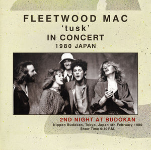 FLEETWOOD MAC / TUSK IN CONCERT 1980 JAPAN: 2ND NIGHT AT BUDOKAN 
