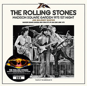 THE ROLLING STONES / MADISON SQUARE GARDEN 1975 1ST NIGHT JOE MALONEY MASTER (2CD)