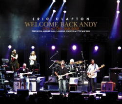 ERIC CLAPTON / WELCOME BACK ANDY LIVE AT THE RAH 2009 (4CD)