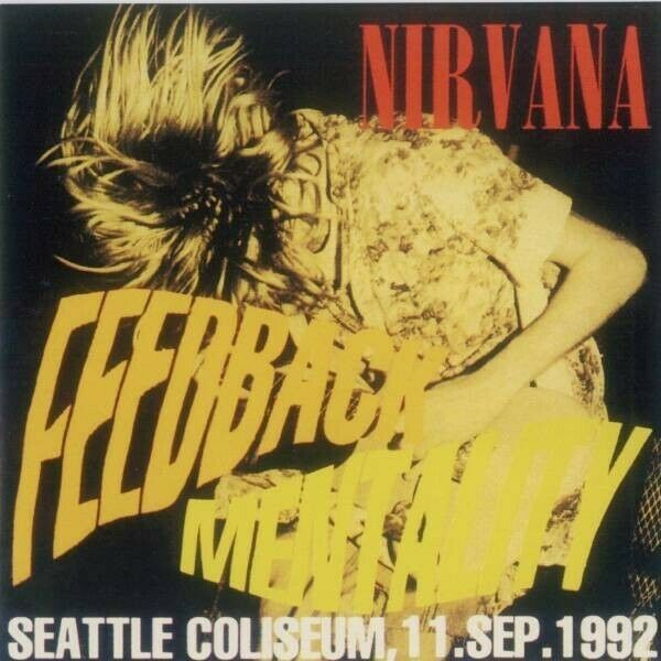 Nirvana Feedback Mentality 1992 Seattle Coliseum 1CD 21 Tracks