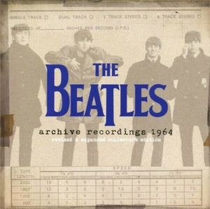 The Beatles ARCHIVE RECORDINGS 1964 Collector's Edition 2CD Revised & Expanded