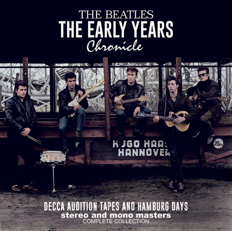 The Beatles The Early Years Chronicle Decca Audition Tapes And Hamburg Days 2CD