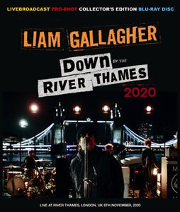 LIAM GALLAGHER / DOWN BY THE RIVER THAMES 2020 (1BDR)