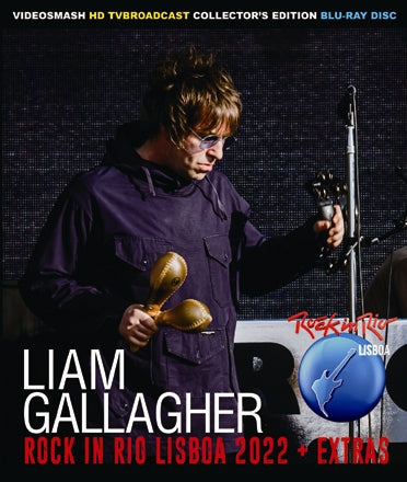 LIAM GALLAGHER / ROCK IN RIO LISBOA 2022 + EXTRAS 2022 (1BDR)